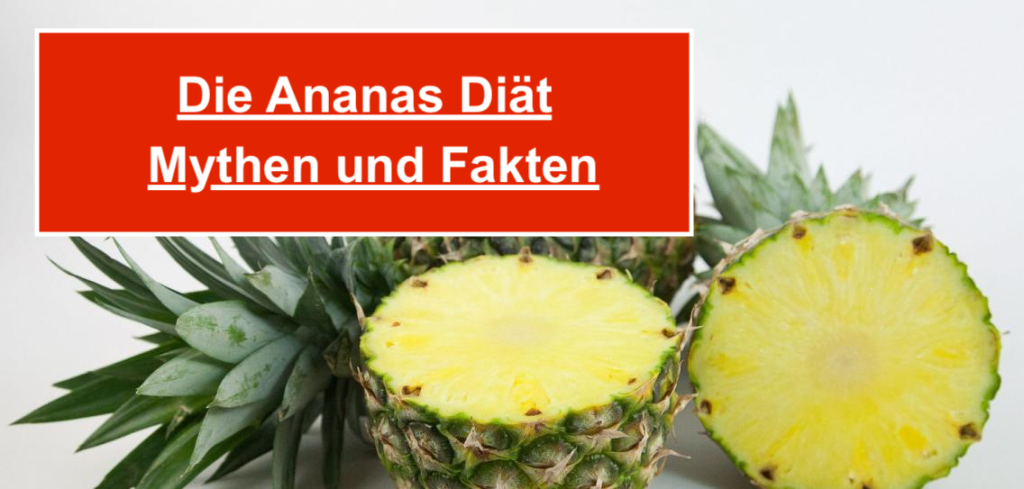 Die Ananas Diät Mythen und Fakten